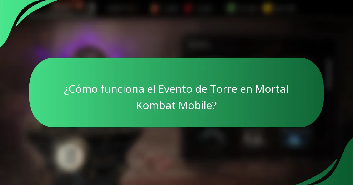 ¿Cómo funciona el Evento de Torre en Mortal Kombat Mobile?