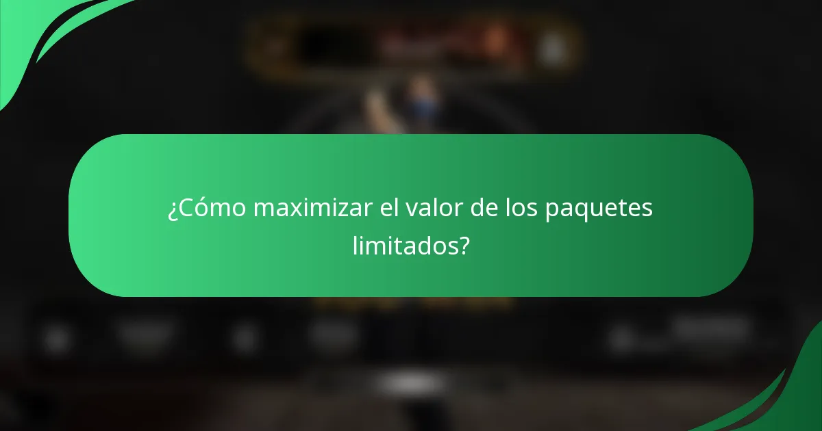 ¿Cómo maximizar el valor de los paquetes limitados?