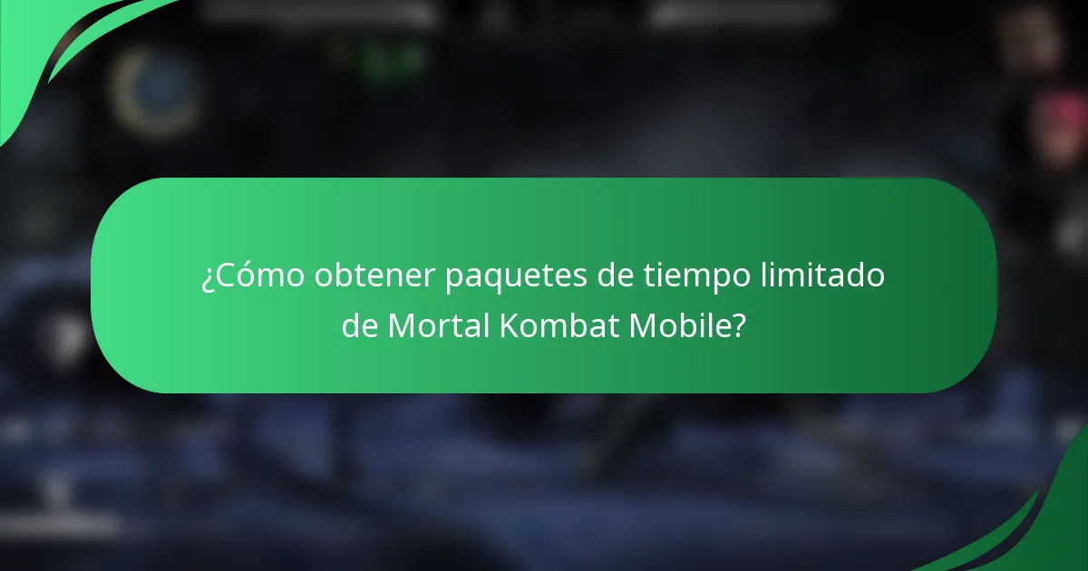 ¿Cómo obtener paquetes de tiempo limitado de Mortal Kombat Mobile?