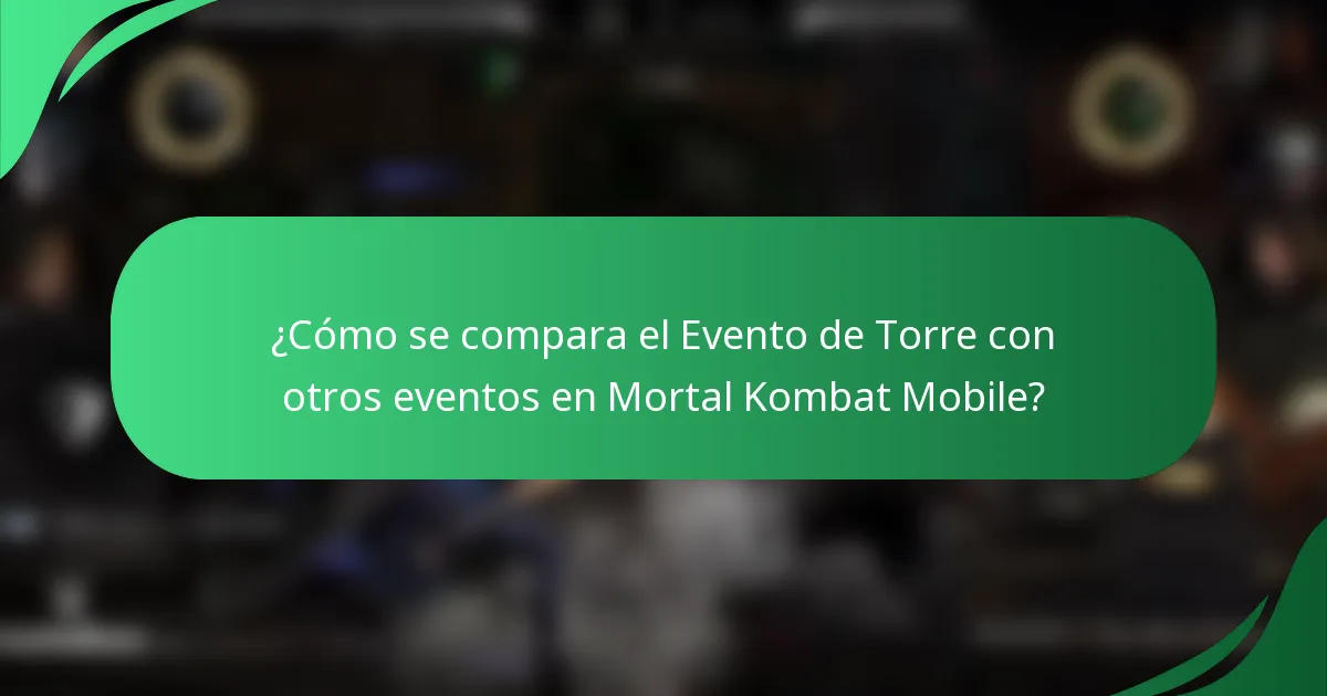 ¿Cómo se compara el Evento de Torre con otros eventos en Mortal Kombat Mobile?