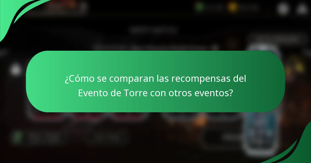 ¿Cómo se comparan las recompensas del Evento de Torre con otros eventos?