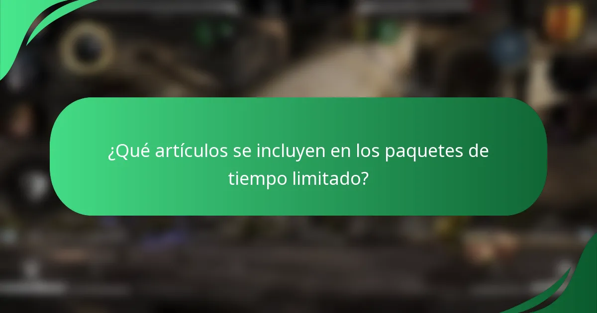 ¿Qué artículos se incluyen en los paquetes de tiempo limitado?