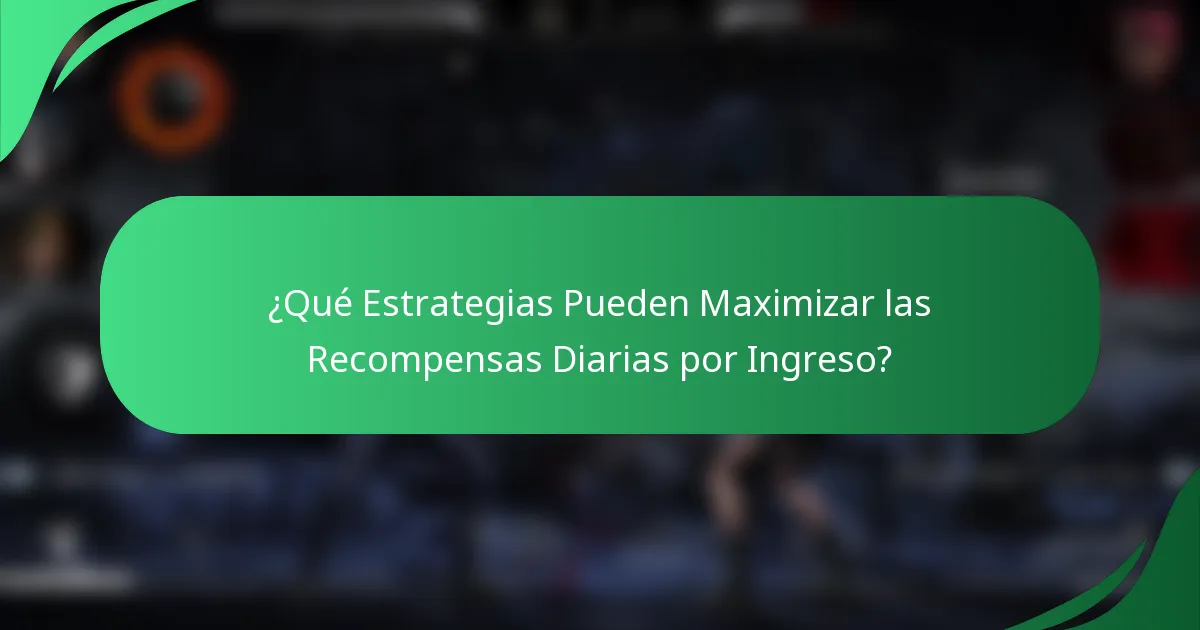 ¿Qué Estrategias Pueden Maximizar las Recompensas Diarias por Ingreso?