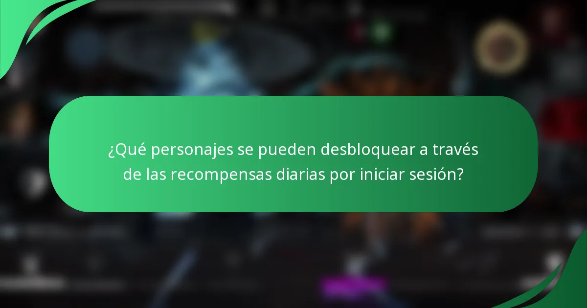 ¿Qué personajes se pueden desbloquear a través de las recompensas diarias por iniciar sesión?