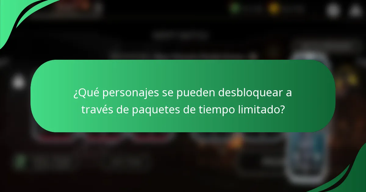 ¿Qué personajes se pueden desbloquear a través de paquetes de tiempo limitado?