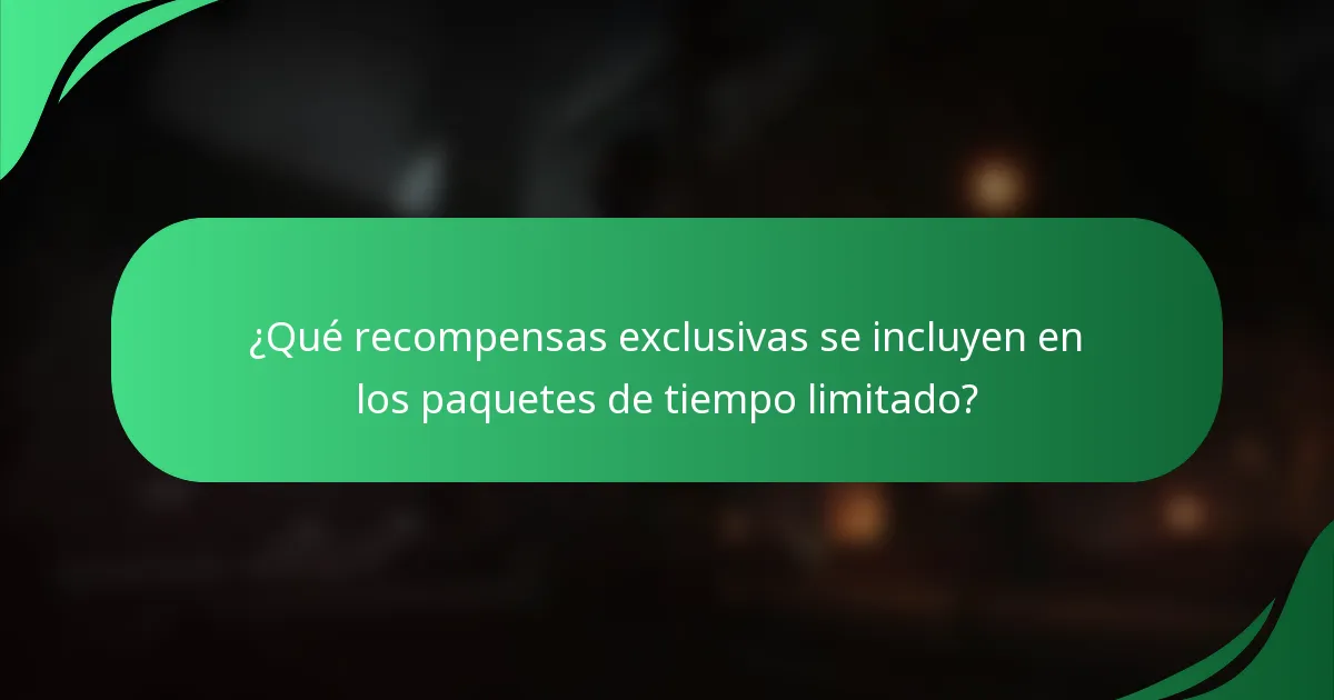 ¿Qué recompensas exclusivas se incluyen en los paquetes de tiempo limitado?