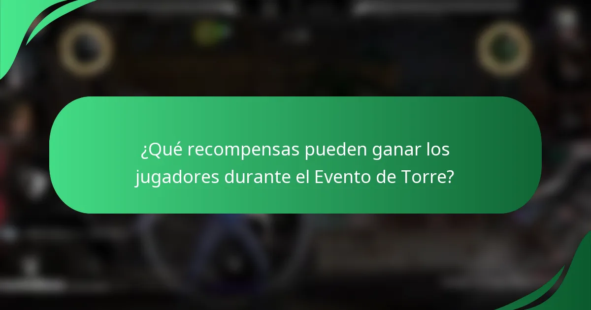 ¿Qué recompensas pueden ganar los jugadores durante el Evento de Torre?